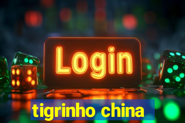 tigrinho china